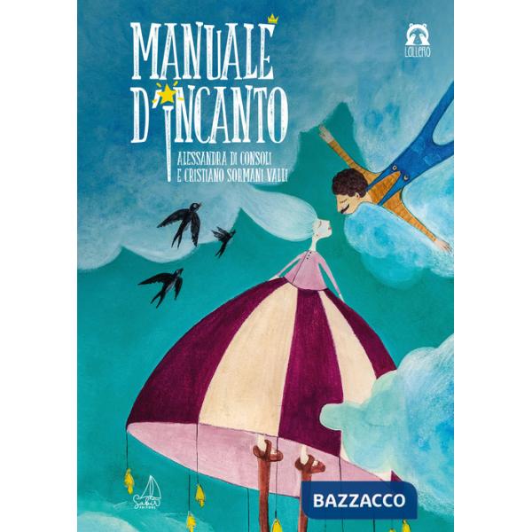 Manuale d'incanto. Ediz. a colori