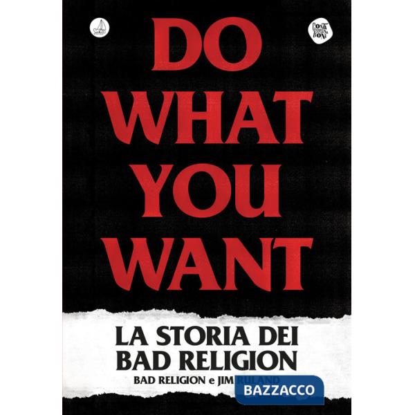 Do what you want. La storia dei Bad Religion