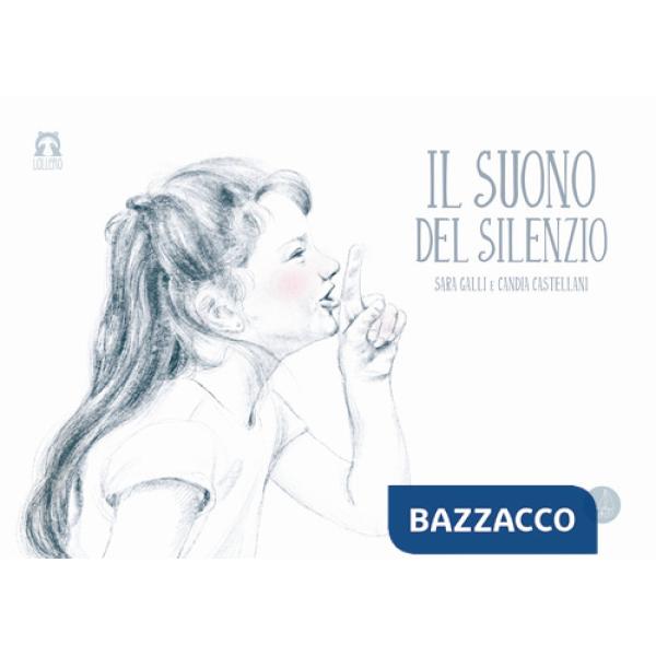 Suono del silenzio. Ediz. illustrata (Il)