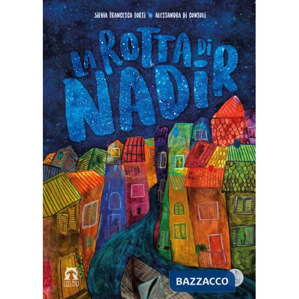 Rotta di Nadir. Ediz. illustrata (La)