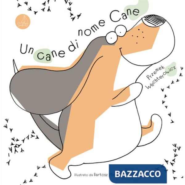 Cane di nome Cane. Ediz. a colori (Un)