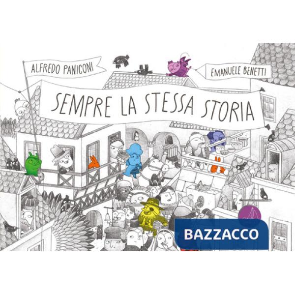Sempre la stessa storia. Ediz. a colori