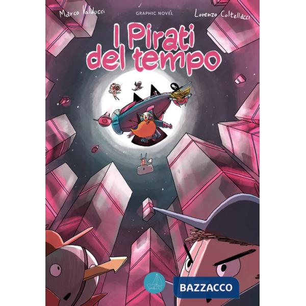 Pirati del tempo. Ediz. integrale (I)