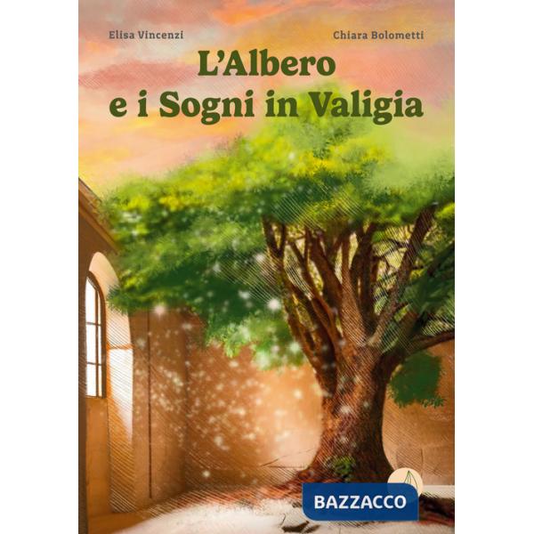 Albero e i sogni in valigia. Ediz. illustrata (L')