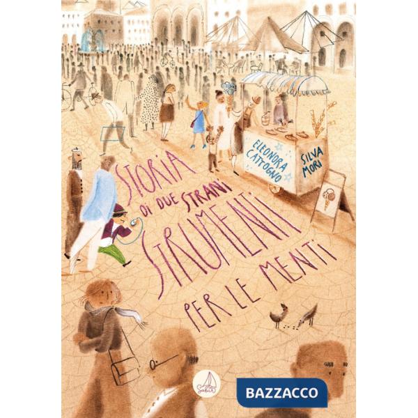 Storia di due strani strumenti per le menti. Ediz. a colori