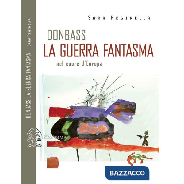 Donbass, la guerra fantasma nel cuore d'Europa