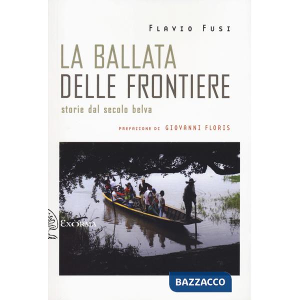 Ballata delle frontiere. Storie dal Secolo belva (La)