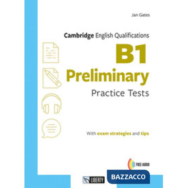 B1 PRELIMINARY. CAMBRIDGE ENGLISH QUALIFICATIONS.PRACTICE TESTS + AUDI