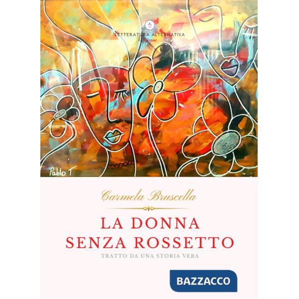 Donna senza rossetto. Tratto da una storia vera (La)