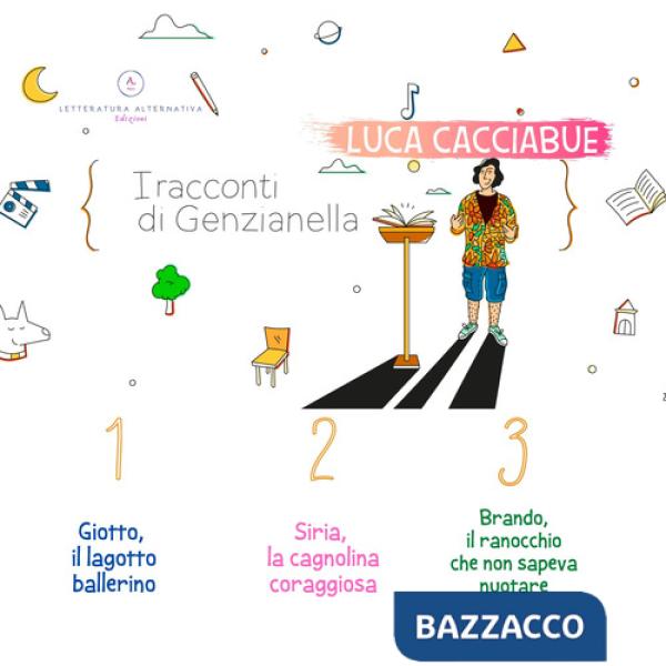Racconti di Genzianella (I). Vol. 1-3: Giotto, il lagotto ballerino-Siria, la cagnolina coraggiosa-Brando, il ranocchio che non 