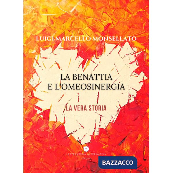 Benattia e l'Omeosinergia. La vera storia (La)