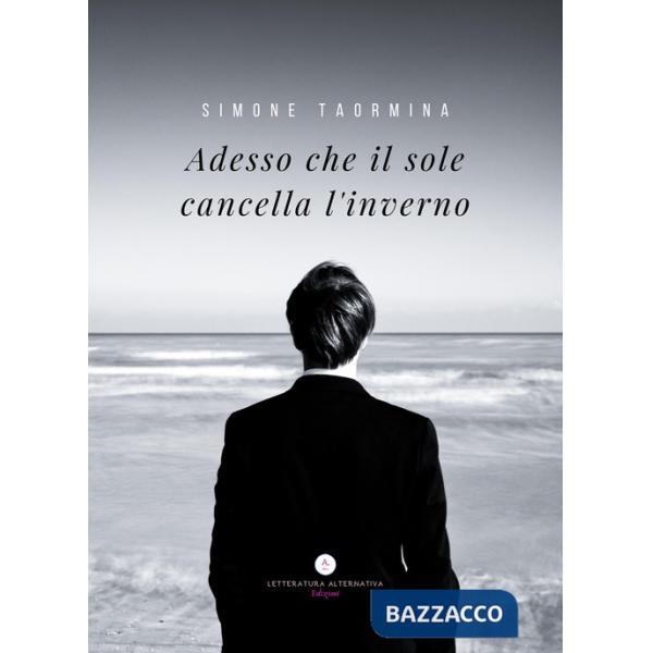 Adesso che il sole cancella l'inverno