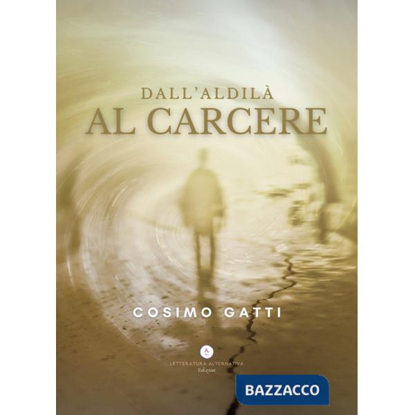 Dall'aldilà al carcere
