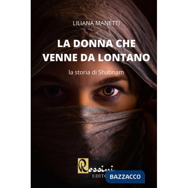 Donna che venne da lontano. La storia di Shabnam (La)