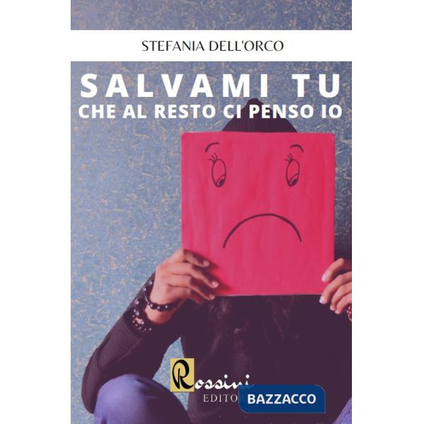 Salvami tu che al resto ci penso io