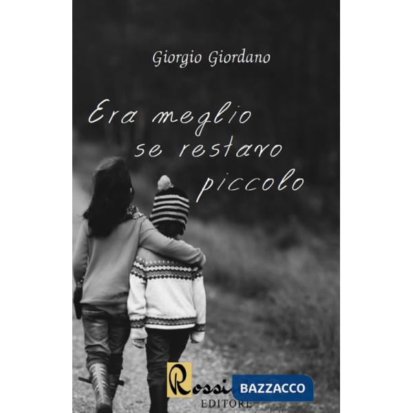 Era meglio se restavo piccolo