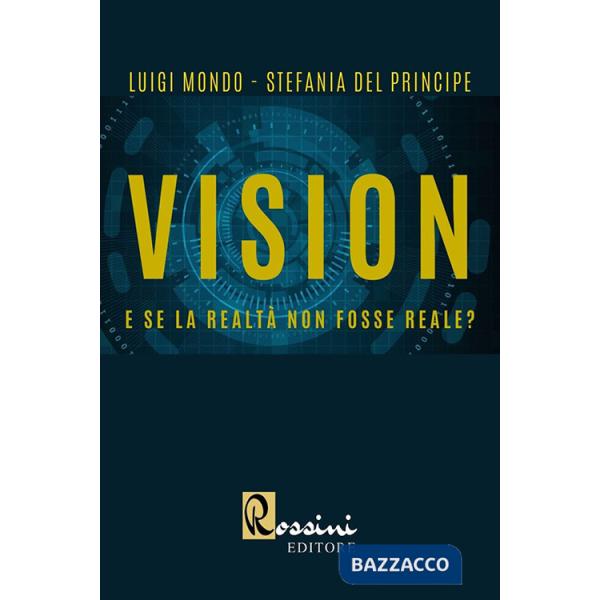 Vision. E se la realtà non fosse reale?