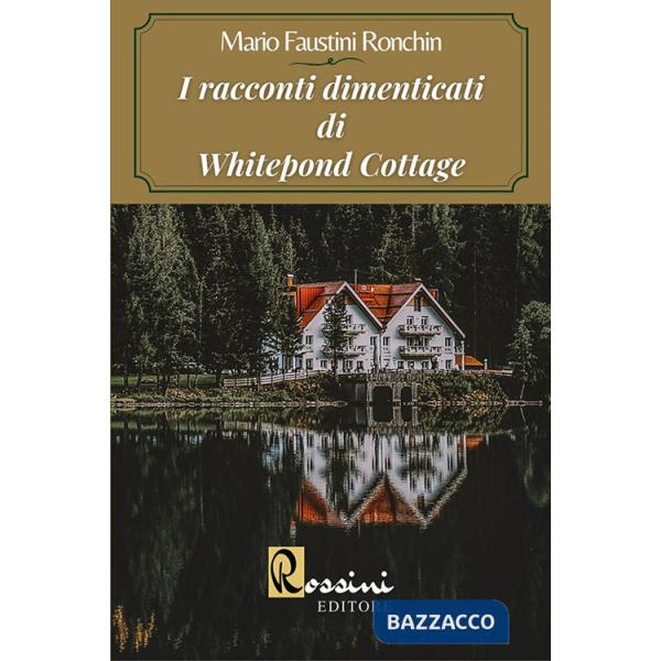 Racconti dimenticati di Whitepond Cottage (I)