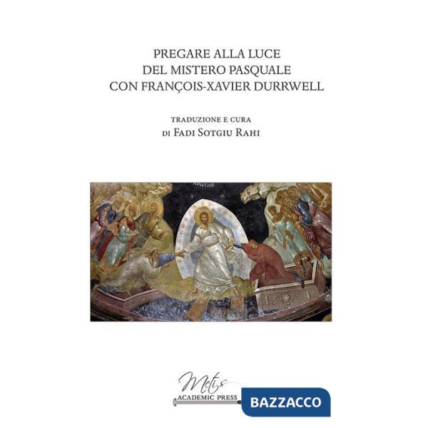 Pregare alla luce del mistero pasquale con Francois-Xavier Durrwell