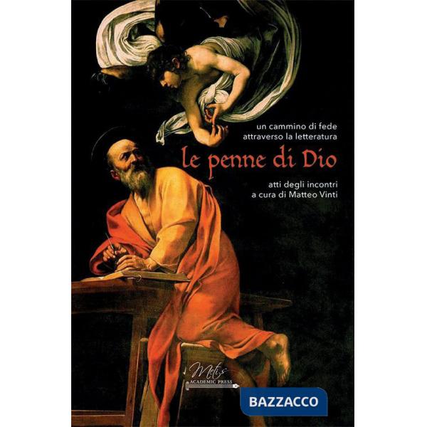 Penne di Dio. Un cammino di fede attraverso la letteratura (Le)