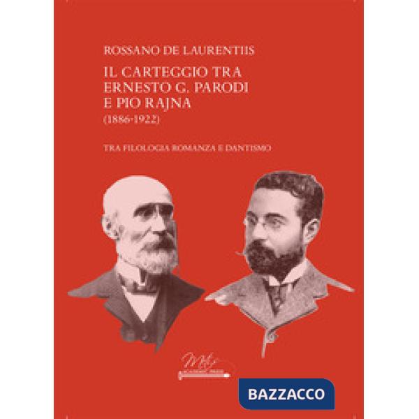 Carteggio tra Ernesto G. Parodi e Pio Rajna (1886-1922) (Il)