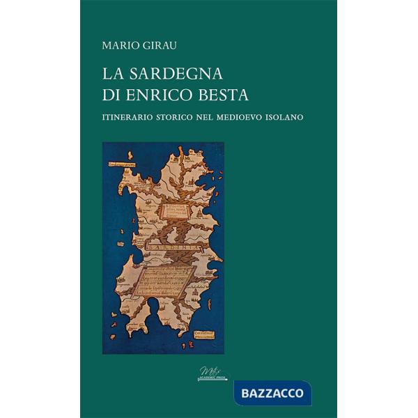 Sardegna di Enrico Besta. Itinerario storico nel medioevo isolano (La)