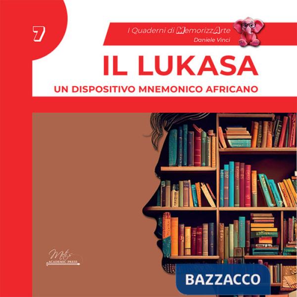 Lukasa. Un dispositivo mnemonico africano. I quaderni di MemorizzArte (Il). Vol. 7