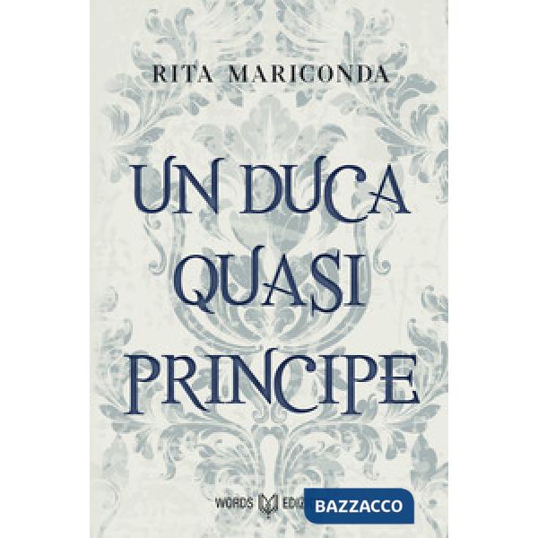 Duca quasi principe. Nuova ediz. (Un)
