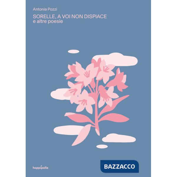 Sorelle, a voi non dispiace e altre poesie. Ediz. a colori. Con Poster