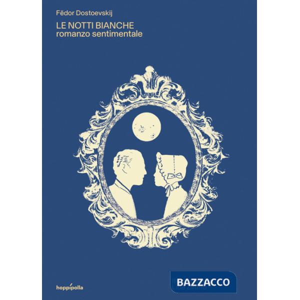 Notti bianche. Romanzo sentimentale. Ediz. a colori. Con poster illustrato (Le)