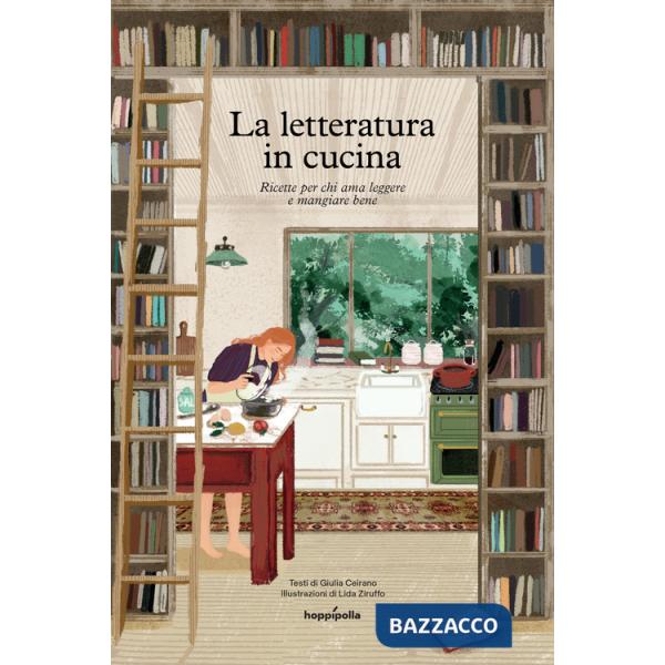 Letteratura in cucina. Ricette per chi ama leggere a mangiare bene (La)