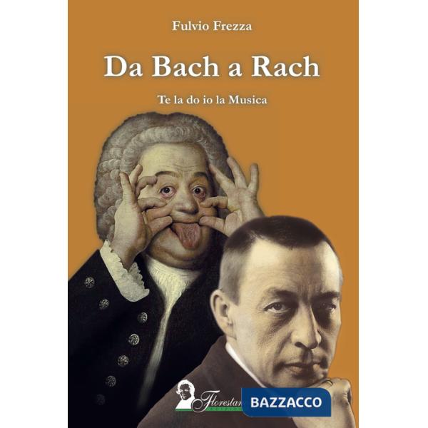Da Bach a Rach. Te la do io la musica