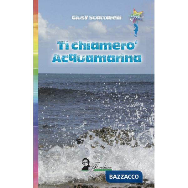 Ti chiamerò Acquamarina