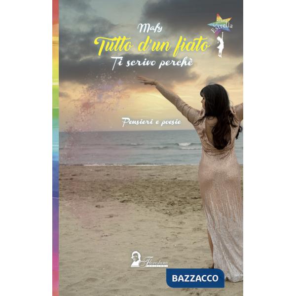 Tutto d'un fiato. Ti scrivo perché