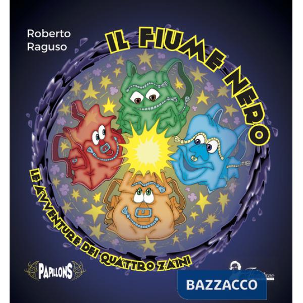 Fiume nero. Le avventure dei quattro zaini (Il)