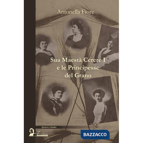 Sua maestà Cerere I e le principesse del grano