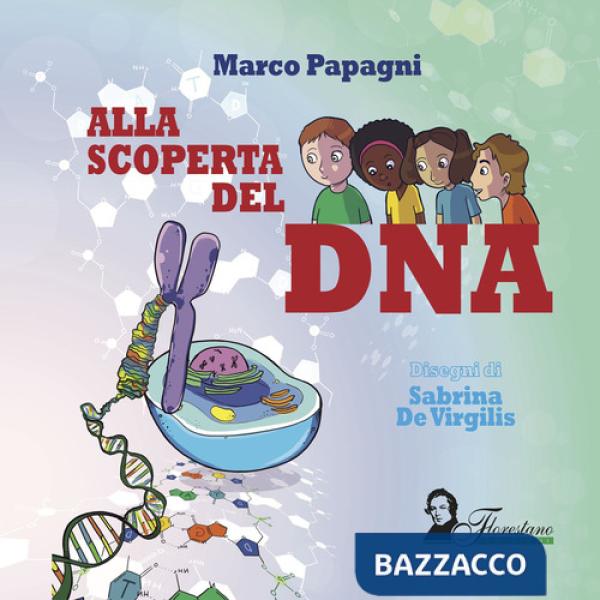Alla scoperta del DNA. Ediz. a spirale