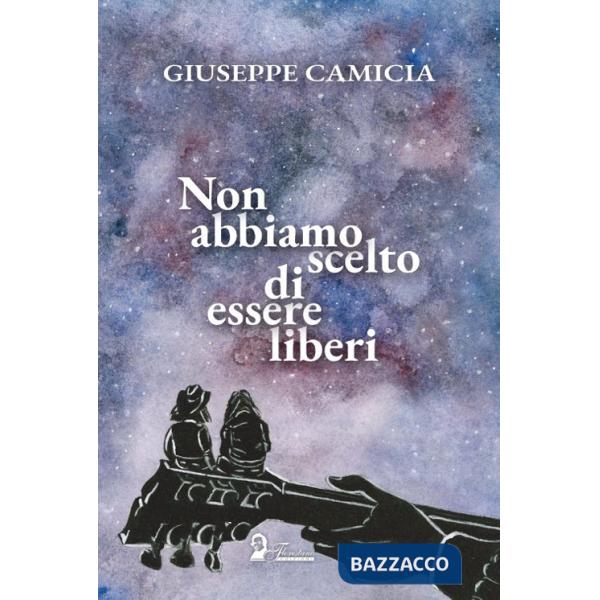 Non abbiamo scelto di essere liberi