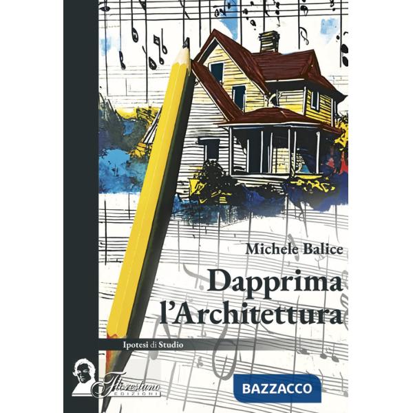 Dapprima l'architettura