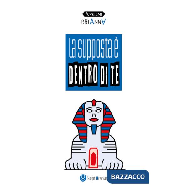 Supposta è dentro di te (La)