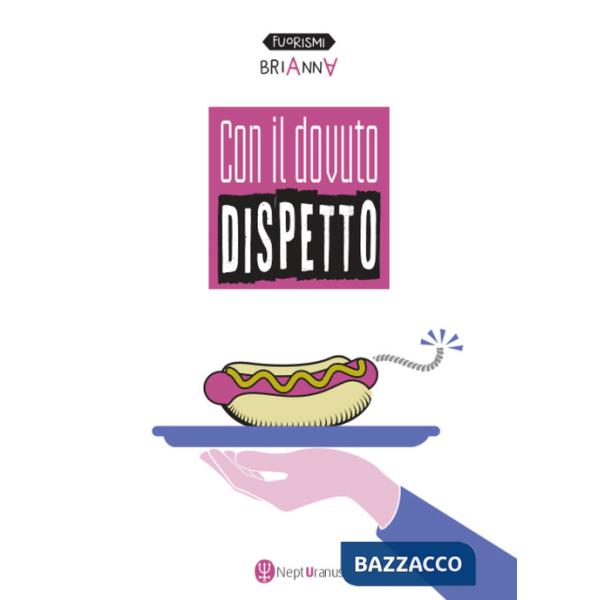 Con il dovuto dispetto. Ediz. multilingue