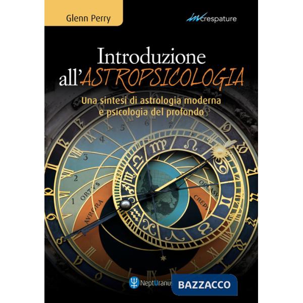 Introduzione all'astropsicologia. Una sintesi di astrologia moderna e psicologia del profondo