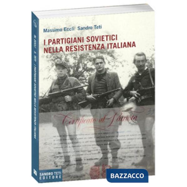 Partigiani sovietici nella Resistenza italiana (I)