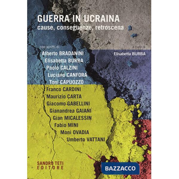 Guerra in Ucraina. Cause, conseguenze, retroscena