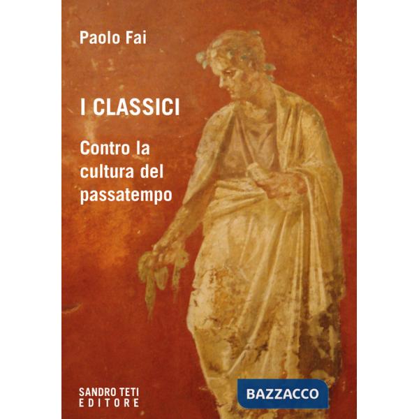 Classici. Contro la cultura del passatempo (I)