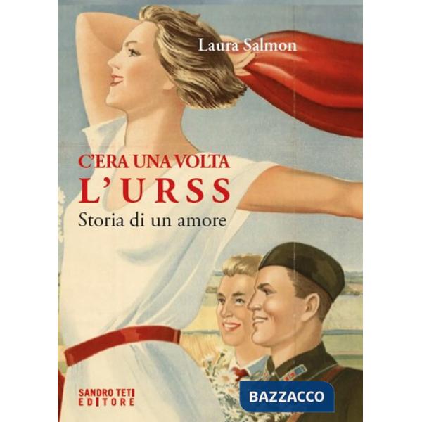 C'era una volta l'URSS. Storia di un amore