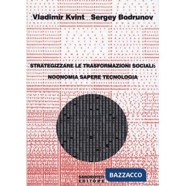 Strategizzare le trasformazioni sociali: noonomia, sapere, tecnologia