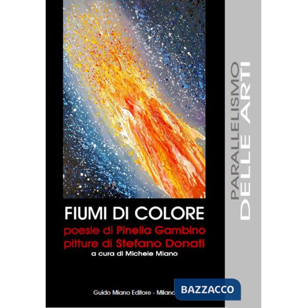 Fiumi di colore. Ediz. illustrata