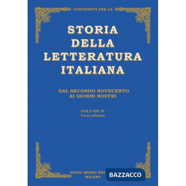 Contributi per la storia della letteratura italiana. Vol. 4: Dal secondo Novecento ai giorni nostri