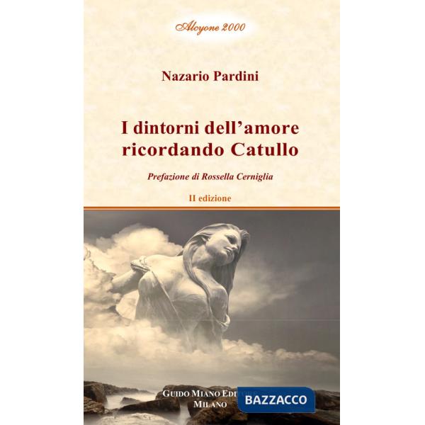 Dintorni dell'amore ricordando Catullo (I). Vol. 2